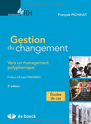 Gestion du changement : vers un management polyphonique : études de cas
