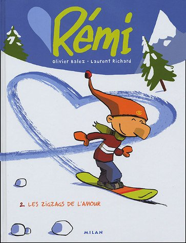 Rémi. Vol. 2. Les zigzags de l'amour