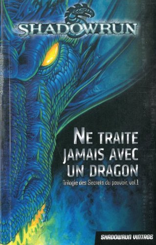 Trilogie des secrets du pouvoir. Vol. 1. Ne traite jamais avec un dragon