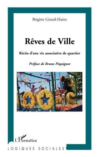 Rêves de ville : récits d'une vie associative de quartier