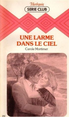 une larme dans le ciel : collection : harlequin série club n, 282