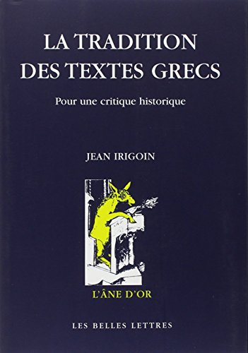 La tradition des textes grecs : pour une critique historique