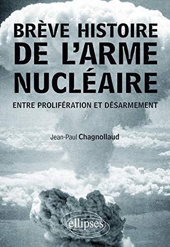 Brève histoire de l'arme nucléaire : entre prolifération et désarmement