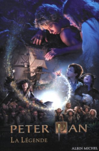 Peter Pan : la légende : roman du film
