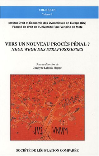 Vers un nouveau procès pénal ? : colloque du 27 juin 2007. Neue Wege des Strafprozesses ?