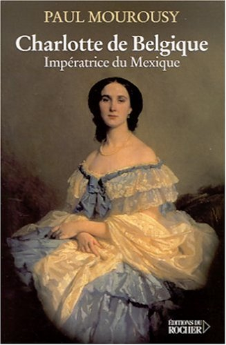 Charlotte du Belgique : impératrice du Mexique