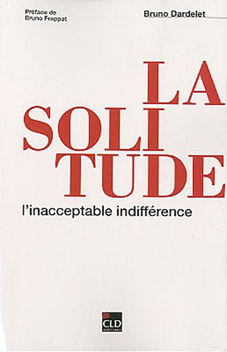 La solitude : l'inacceptable indifférence