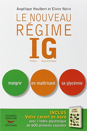 Le nouveau régime IG : maigrir en maîtrisant sa glycémie