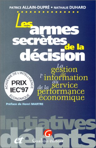 Les armes secrètes de la décision : la gestion de l'information au service de la performance économi
