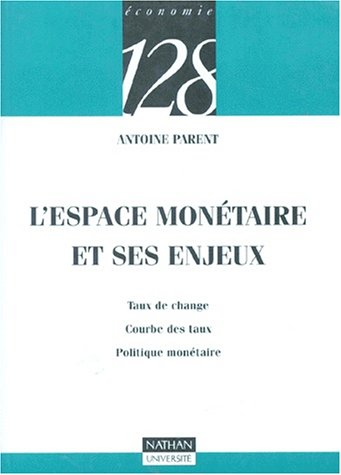 L'espace monétaire et ses enjeux : taux de change, courbe des taux, politique monétaire