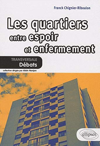 Les quartiers : entre espoir et enfermement