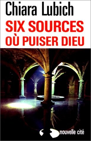 Six sources où puiser Dieu