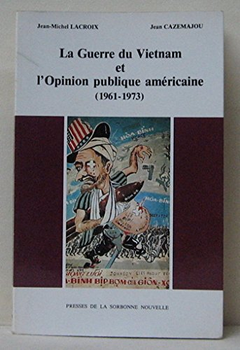 la guerre du vietnam et l'opinion publique américaine 1961-1973