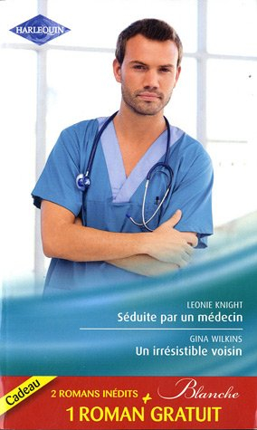 Séduite par un médecin. Un irrésistible voisin. Un merveilleux défi