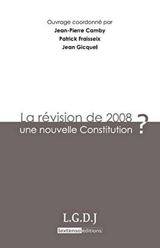 La révision de 2008 : une nouvelle constitution ?