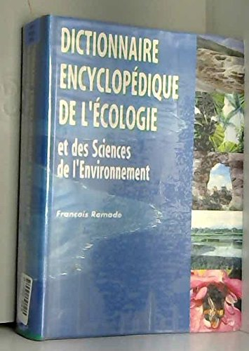 Dictionnaire encyclopédique de l'écologie et des sciences de l'environnement