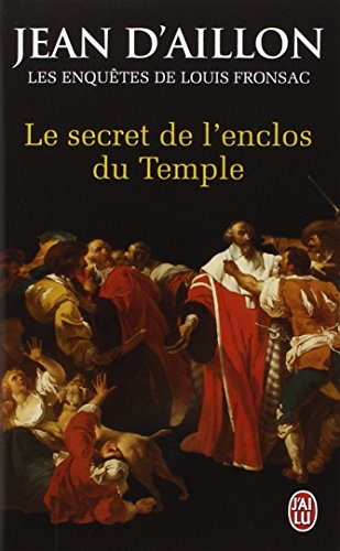 Les enquêtes de Louis Fronsac. Le secret de l'enclos du Temple