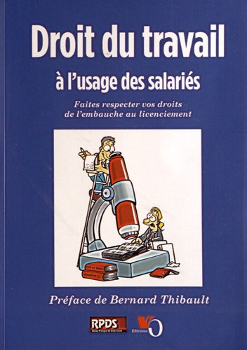 droit du travail à l'usage des salariés : faites respecter vos droits de l'embauche au licenciement