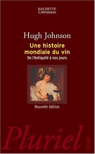 Une histoire mondiale du vin : de l'Antiquité à nos jours