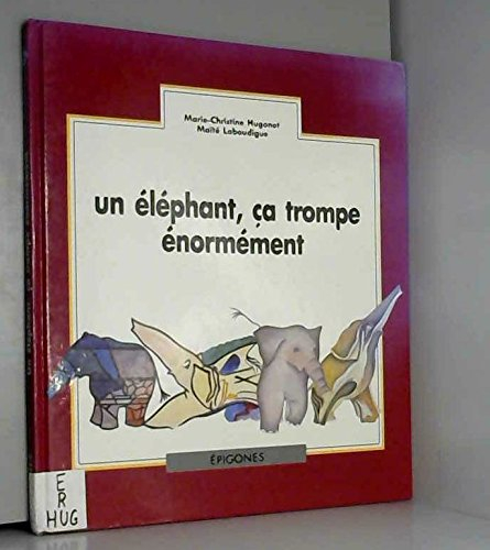 Un Eléphant, ça trompe énormément