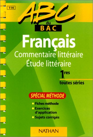 Français. Commentaire littéraire - Etudes littéraire, 1ères, toutes séries