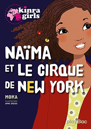 Kinra girls. Naïma et le cirque de New York