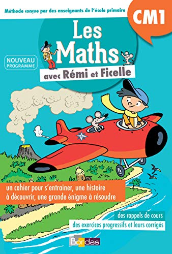 Les maths avec Rémi et Ficelle : CM1 : nouveau programme