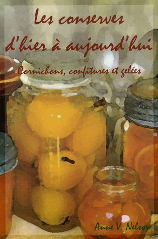 Les conserves d'hier à aujourd'hui : cornichons, confitures et gelées
