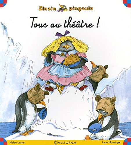 Zinzin pingouin. Vol. 4. Tous au théâtre !