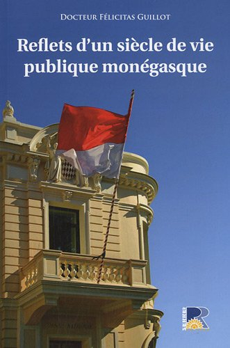 Reflets d'un siècle de vie publique monégasque : 1910-1911, 2010-2011 : des mouvances aux mouvements