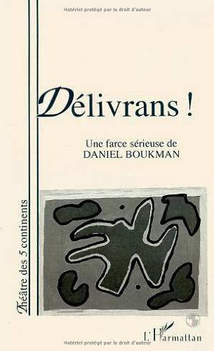 Délivrans ! : farce sérieuse