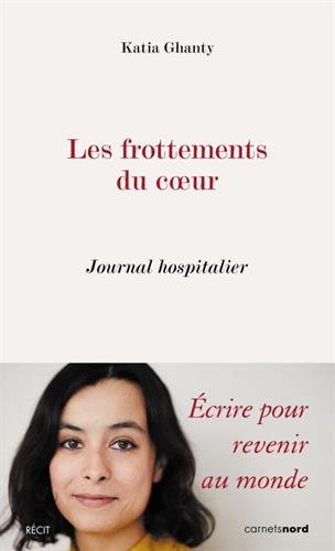 Les frottements du coeur : journal hospitalier