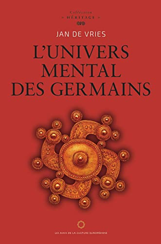 L'univers mental des Germains. Die geistige Welt der Germanen