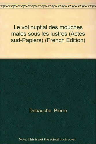 Le Vol nuptial des mouches mâles sous les lustres