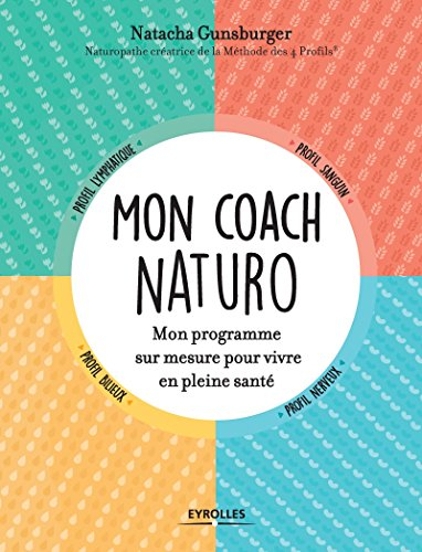 Mon coach naturo : mon programme sur mesure pour vivre en pleine santé