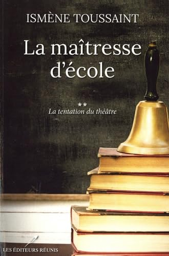 La maîtresse d'école - Tome 2 La tentation du théâtre (02)