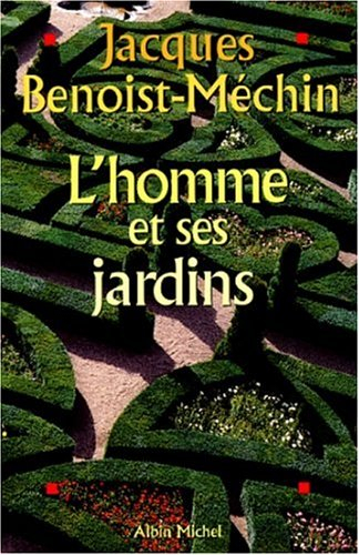 L'homme et ses jardins ou Les métamorphoses du Paradis terrestre