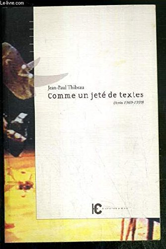 Comme un jeté de textes : écrits 1969-1999
