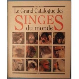 Le Grand catalogue des singes du monde