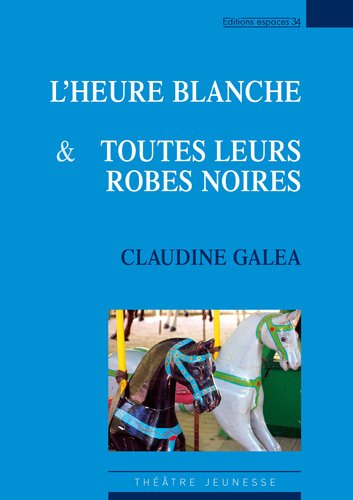 L'heure blanche & Toutes leurs robes noires