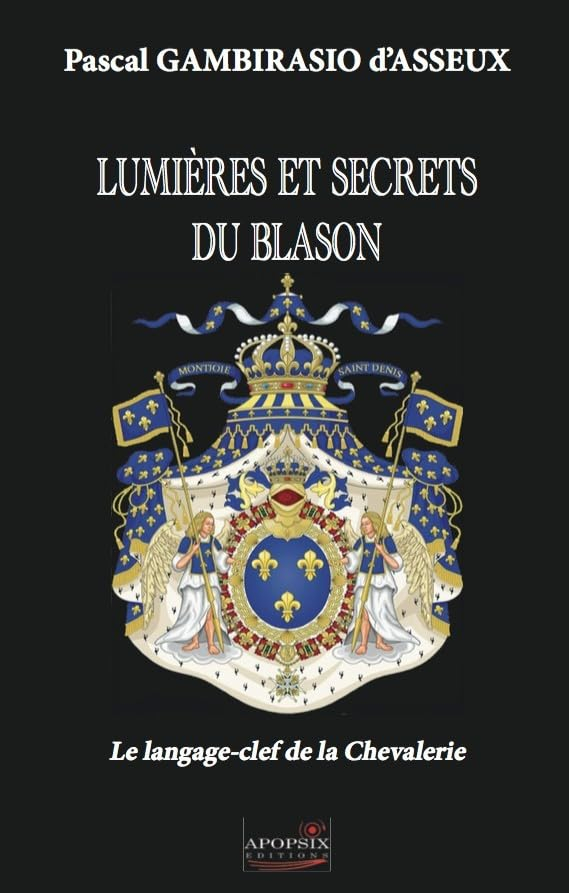 Lumières et secrets du blason : le langage-clef de la chevalerie