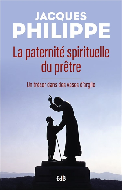 La paternité spirituelle du prêtre : un trésor dans des vases d'argile