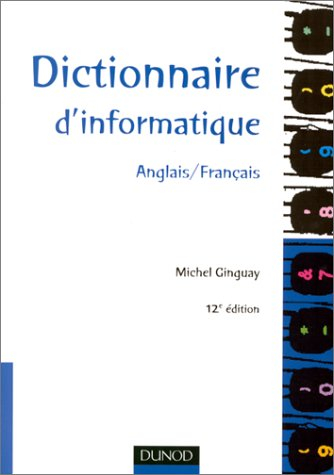 Dictionnaire d'informatique : anglais-français