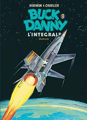 Buck Danny : l'intégrale. Vol. 9. 1962-1965