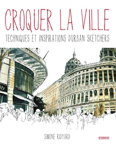 Croquer la ville : techniques et inspirations d'Urban Sketchers