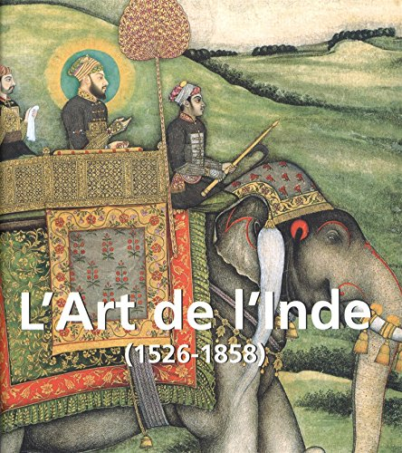 L'art de l'Inde : l'Empire moghol