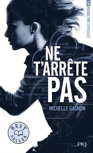 Expérience Noa Torson. Vol. 1. Ne t'arrête pas
