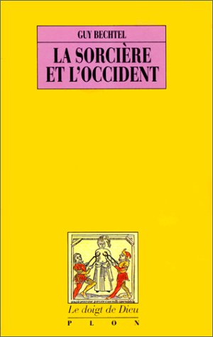 La sorcière et l'Occident : la destruction de la sorcellerie en Europe, des origines aux grands bûch
