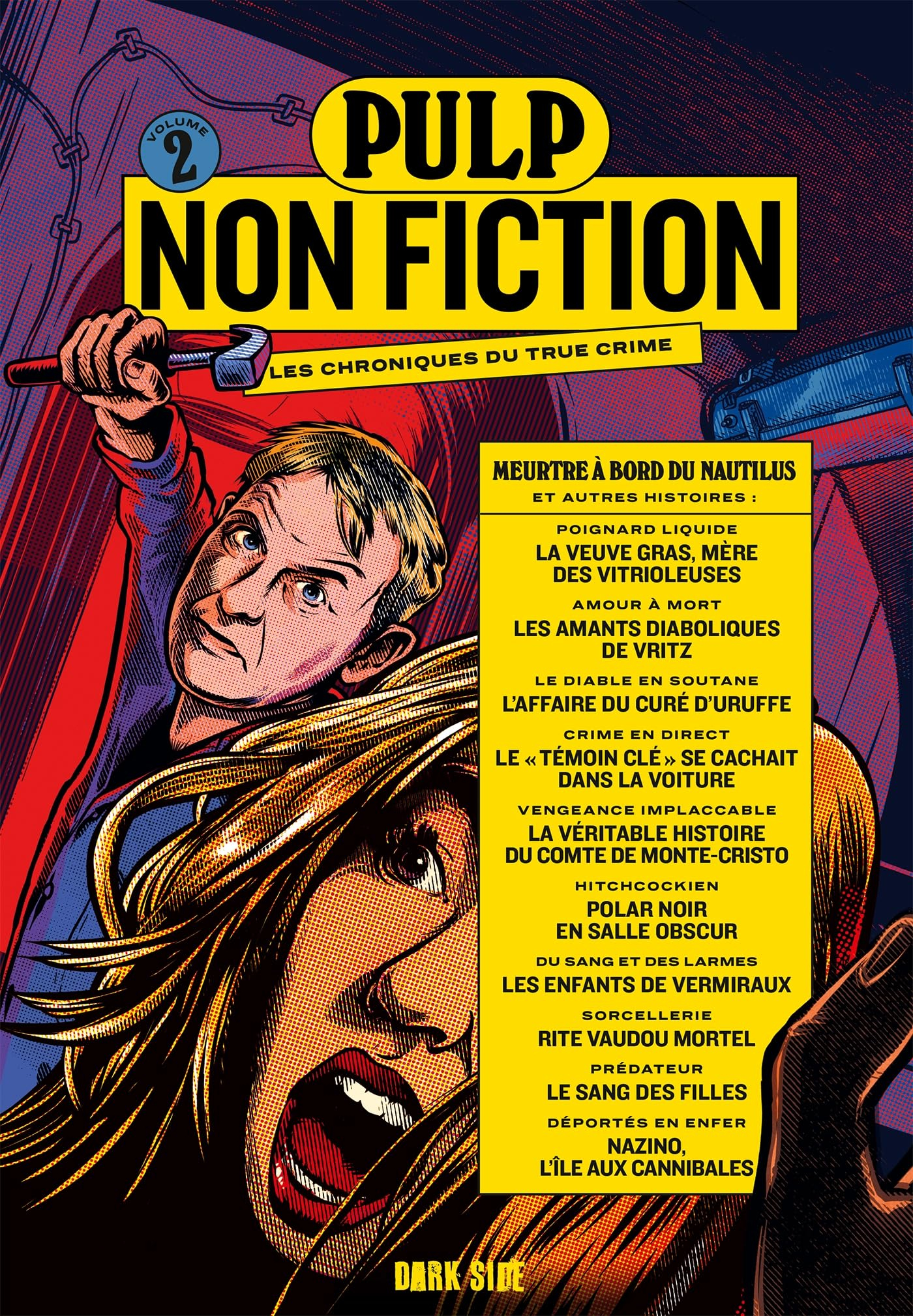 Pulp non fiction : les chroniques du true crime. Vol. 2. Meurtre à bord du Nautilus : et autres hist