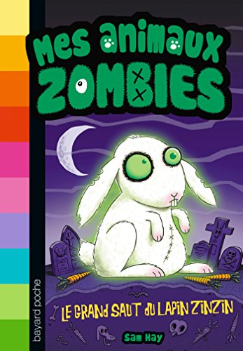 Mes animaux zombies. Vol. 5. Le grand saut du lapin zinzin